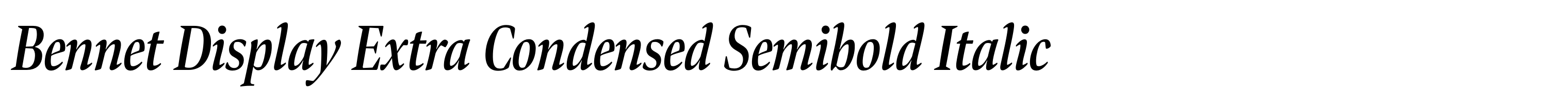 Bennet Display Extra Condensed Semibold Italic